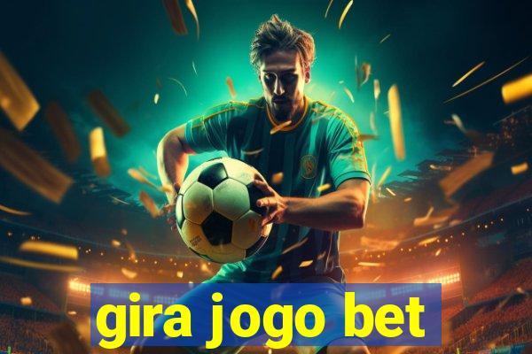 gira jogo bet